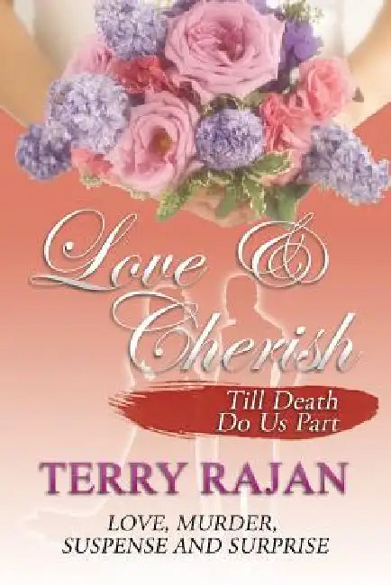 Love & Cherish: Till Death Do Us Part by Terry Rajan