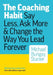 The Coaching Habit: Say Less, Ask More & Change the Way You Lead Forever by Michael Bungay Stanier