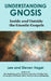 Understanding Gnosis: Inside and Outside the Gnostic Gospels by Steven Hager