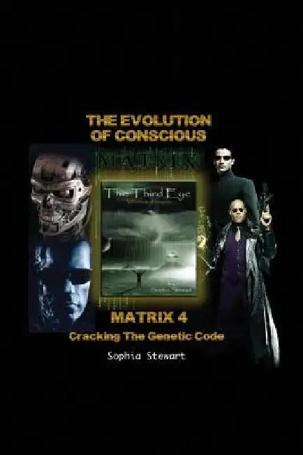 Matrix 4 The Evolution: Cracking the Genetic Code by Sophia Stewart