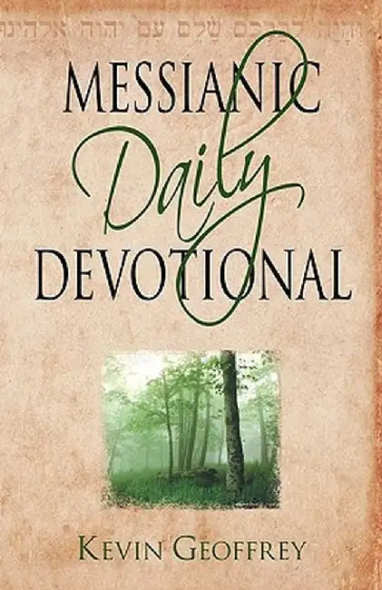 Messianic Daily Devotional: Messianic Jewish Devotionals for a Deeper Walk with Yeshua by Kevin Geoffrey