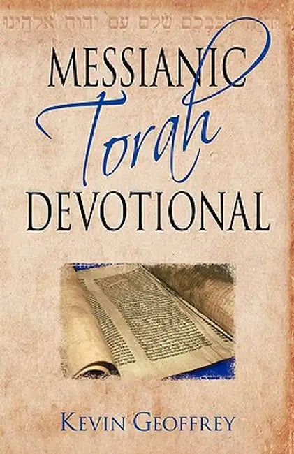 Messianic Torah Devotional: Messianic Jewish Devotionals for the Five Books of Moses by Kevin Geoffrey