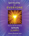Spirituality For EVERYONE: Based on the 2nd Edition of Spirituality for DUMMIES by Sharon Janis