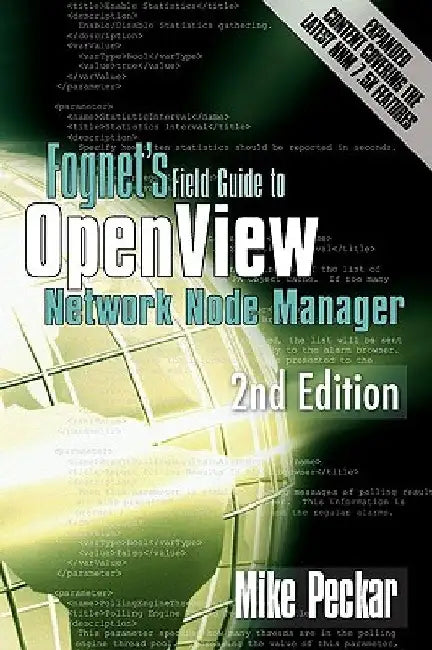 Fognet's Field Guide to OpenView Network Node Manager, 2nd Edition by Mike Peckar