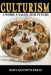 Culturism: A Word, A Value, Our Future by John Kenneth Press