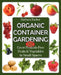 Organic Container Gardening: Grow Pesticide-Free Fruits and Vegetables in Small Spaces by Barbara Barker