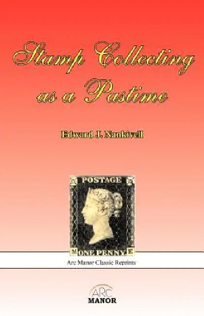 Stamp Collecting as a Pastime by Edward J. Nankivell