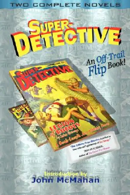 Super-Detective Flip Book: Two Complete Novels by Robert Leslie Bellem, John Wooley, John McMahan