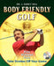 Body Friendly Golf by J. D. Dill