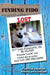 Finding Fido: Practical Steps for Finding Your Lost Pet by A. A. Weddle
