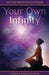 Your Own Infinity: Kundalini Yoga as taught by Yogi Bhajan by Hargopal Kaur Khalsa