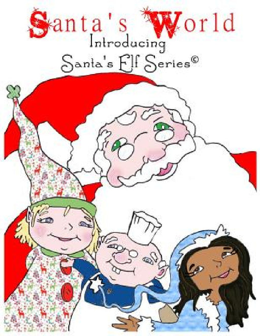 Santa's World, Introducing Santa's Elf Series by Joe Moore, Ford Megan