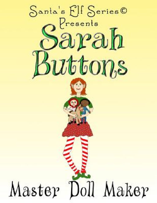 Sarah Buttons, Master Doll Maker by Mary Moore
