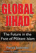 Global Jihad: The Future in the Face of Militant Islam by Patrick Sookhdeo