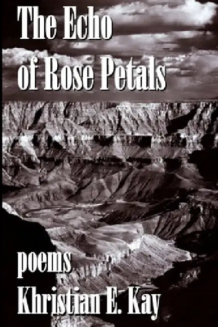 The Echo of Rose Petals by Khristian E. Kay