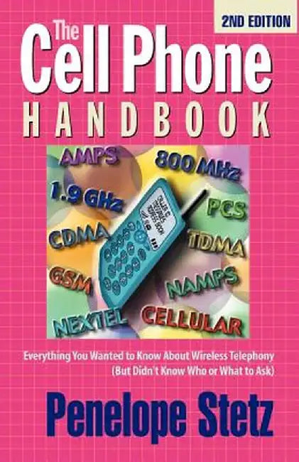 The Cell Phone Handbook by P. J. Stetz