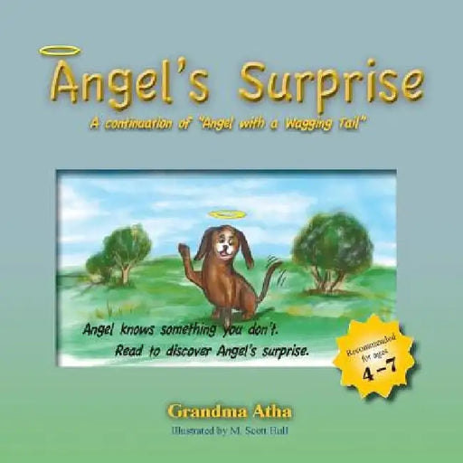 Angel's Surprise: A continuation of Angel with a Wagging Tail by Shirley Swigart Atha