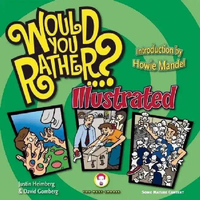 Would You Rather...?: Illustrated by Justin Heimberg