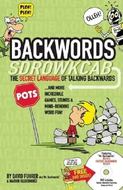 Backwords: The Secret Language of Talking Backwards... and More Incredible Games, Stunts & Mind-Bending Word Fun! [With DVD] by David Fuhrer