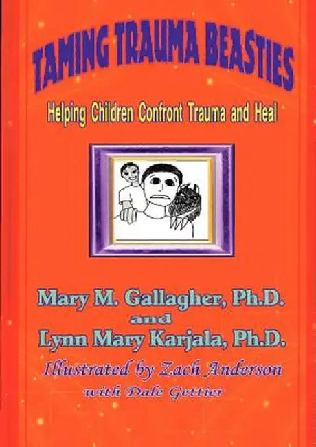 Taming Trauma Beasties by Mary M. Gallagher