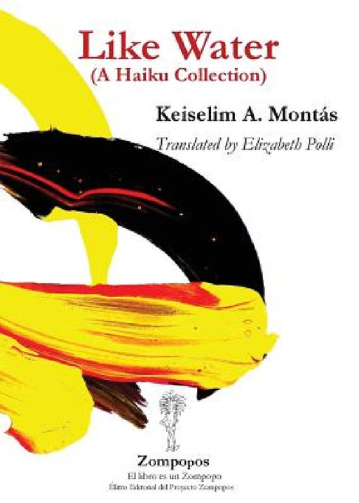 Like Water: (A Haiku Collection) by Keiselim a. Montás, Elizabeth Polli, Andy Castillo