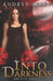 Into Darkness by Audrey Brice
