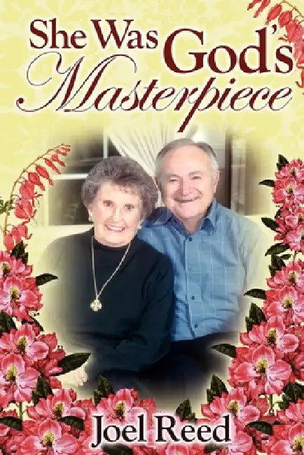 She Was God's Masterpiece by Joel Reed
