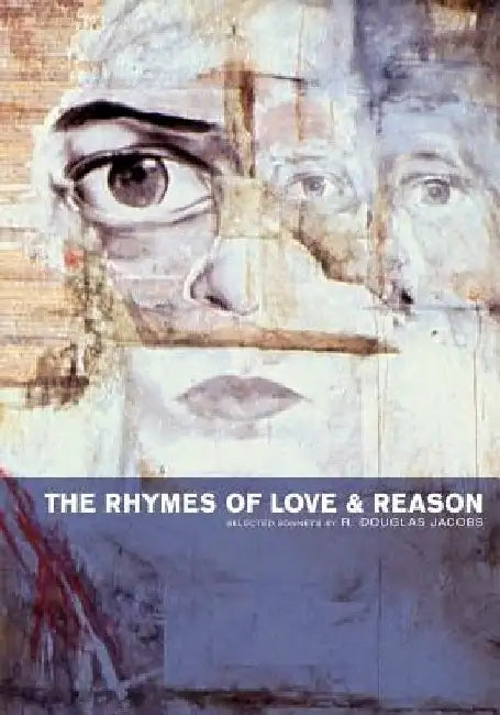 The Rhymes of Love and Reason: Selected Sonnets by R. Douglas Jacobs