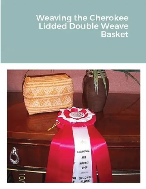 Weaving the Cherokee Lidded Double Weave Basket by Charlotte Coats