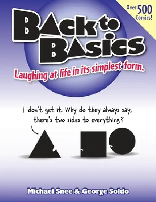 Back To Basics: Laughing at life in its simplest form by Michael R. Snee