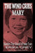 The Wind Cries Mary: Murders That Shook A Power Town by Erika Grey