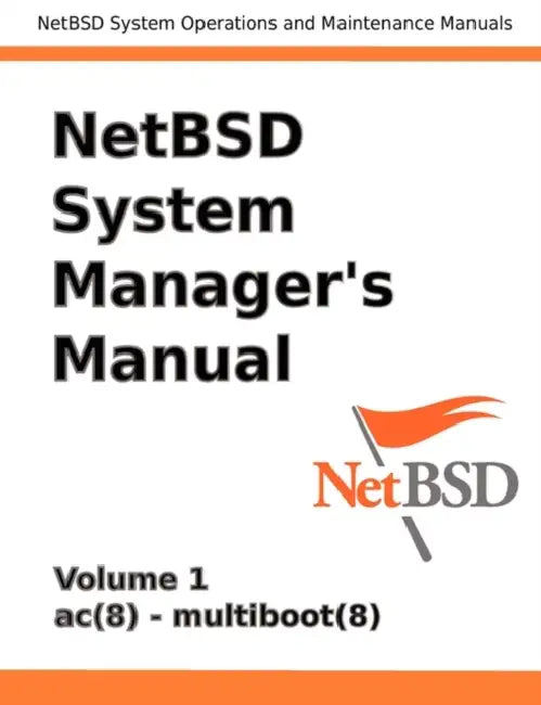 Netbsd System Manager's Manual - Volume 1 by Jeremy C. Reed