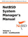 Netbsd System Manager's Manual - Volume 1 by Jeremy C. Reed