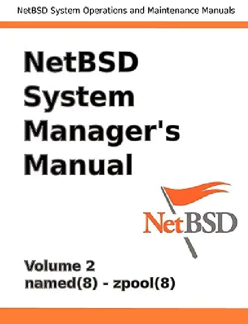 NetBSD System Manager's Manual - Volume 2 by Jeremy C. Reed