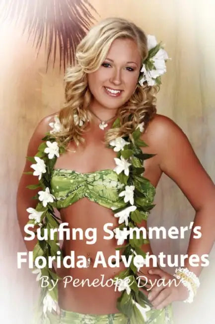 Surfing Summer's Florida Adventures by Penelope Dyan