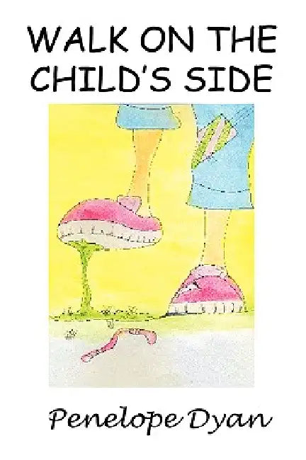 Walk On The Child's Side by Penelope Dyan