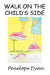 Walk On The Child's Side by Penelope Dyan