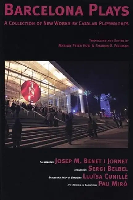 Barcelona Plays: A Collection of New Plays by Catalan Playwrights by Marion Peter Holt, Sharon G. Feldman