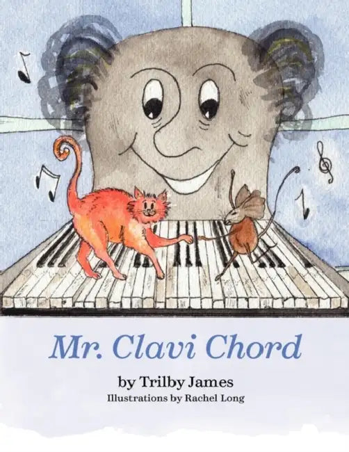 Mr. Clavi Chord by Trilby James, Rachel Long