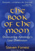 The Book of the Moon: Discovering Astrology's Lost Dimension by Steven Forrest
