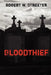 Bloodthief by Robert W. Streeter