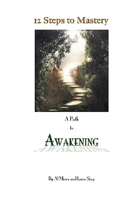 12 Steps To Mastery: A Path To Awakening by Lama Sing