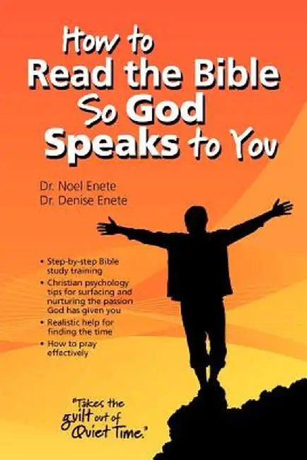 How to Read the Bible So God Speaks to You by Noel Enete