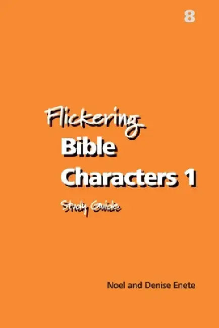 Flickering Bible Characters 1 by Noel Enete, Denise Enete