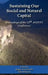 Sustaining Our Social and Natural Captial: Proceedings of the 12th Anzsys Conference by Roger Attwater, John Merson