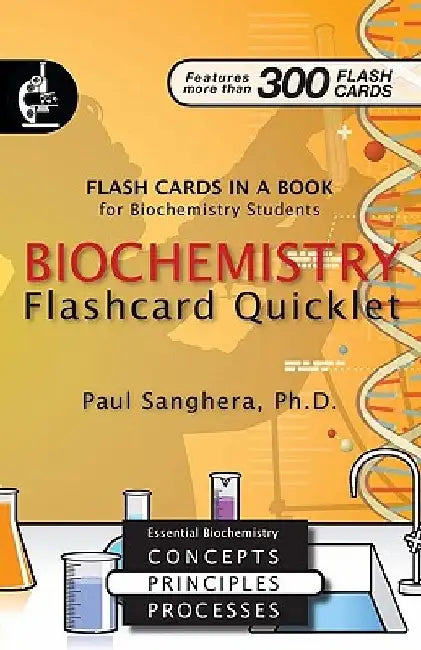 Biochemistry Flashcard Quicklet: Flash Cards in a Book for Biochemistry Students by Paul Sanghera