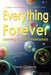 Everything Forever: Learning To See Timelessness by Gevin Giorbran