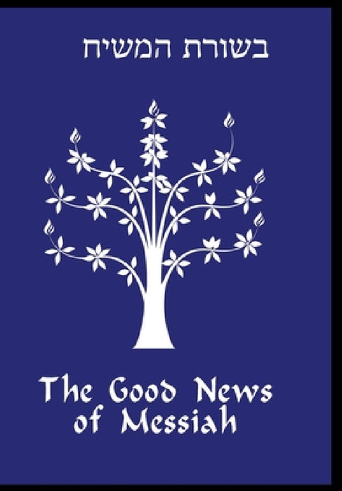 The Good News of Messiah by Daniel R. Gregg