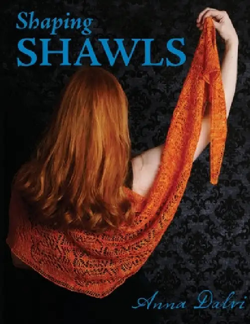 Shaping Shawls by Anna Dalvi