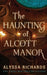 The Haunting of Alcott Manor: A Contemporary Gothic Romance Novel by Alyssa Richards